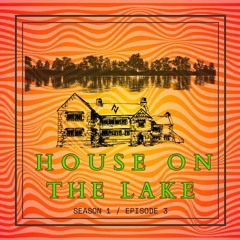 House on the Lake -Ep.3 (Live Outdoor Set)