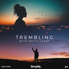 Misael Gauna, DrewOne, Noctilucent - Trembling