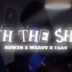 (#KD3) Ruw3n x Msavv x Tsav- With The Shits