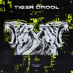 Tiger Drool - Tiger (Lowkey Remix) FREE DL