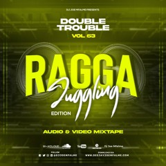 The Double Trouble Mixxtape 2021 Volume 63 Ragga Juggling Edition