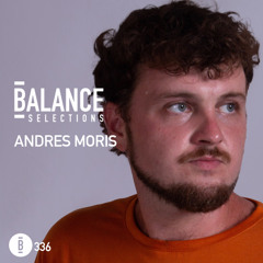 Balance Selections 336: Andrés Moris