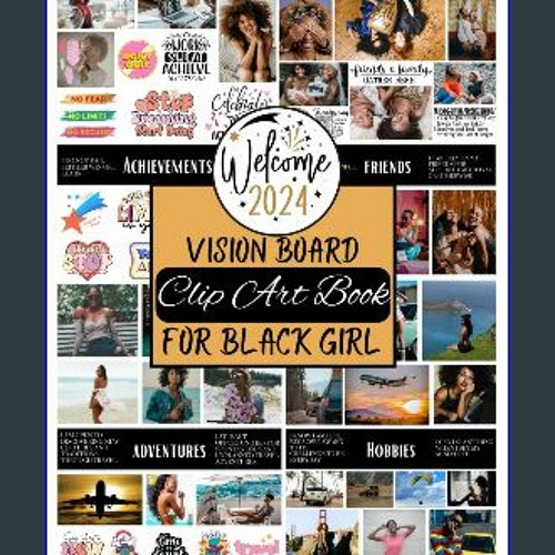 Stream Download Ebook 📕 2024 Vision Board Clip Art Book For Black Girls:  Create Motivational & Powerful V by H4dleyJoy