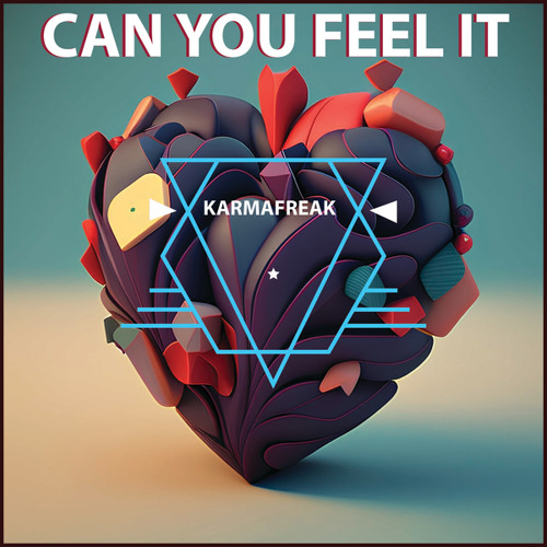 Stream Can You Feel It by Karmafreak | Listen online for free on SoundCloud