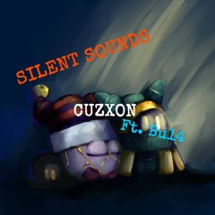 SILENT SOUNDS Ft. Bu14