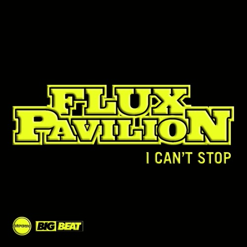 Stream I Can't Stop by Flux Pavilion | Listen online for free on SoundCloud