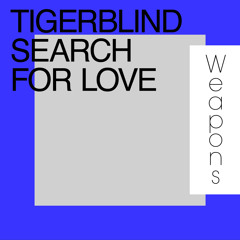 Tigerblind - Search For Love (Extended Mix)