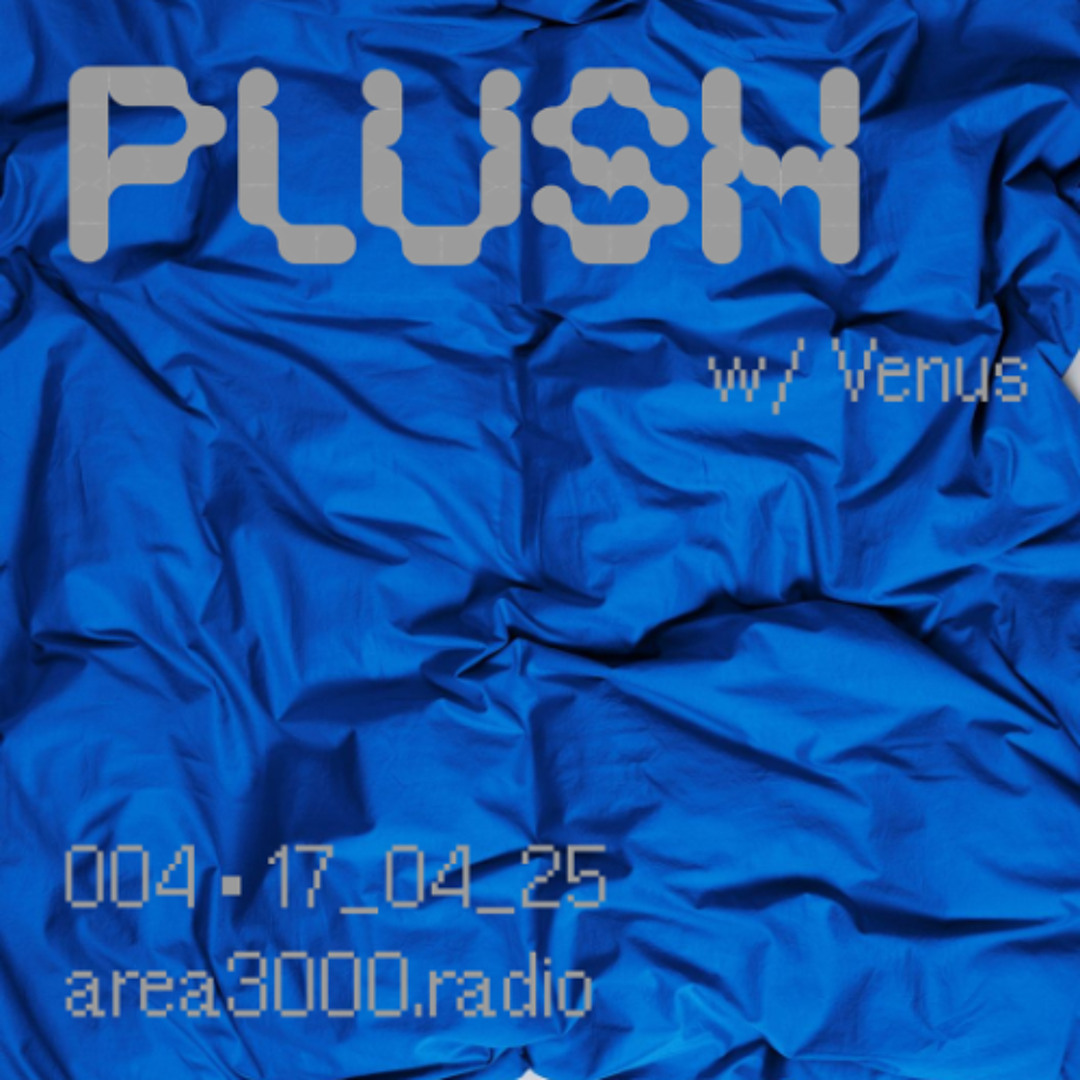 plush ep 4 w Venus - 17 April 2025