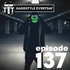 TTT Hardstyle Everyday | Episode 137