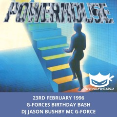 Powerhouse 23-02-1996 G-Force Birthday Bash Tape 3 - Dj Jason Bushby Mc G-Force