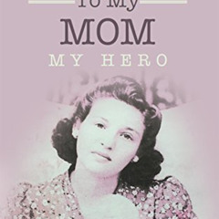 [Access] EBOOK 💛 Letter To My Mom: My Hero by  Lisa Hirsch EPUB KINDLE PDF EBOOK