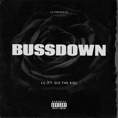 BUSSDOWN  (FEAT. DIZ THE KID)
