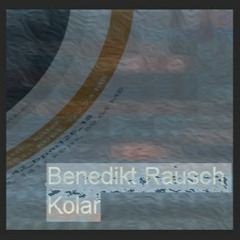 Benedikt Rausch - Kolar (Free Download)