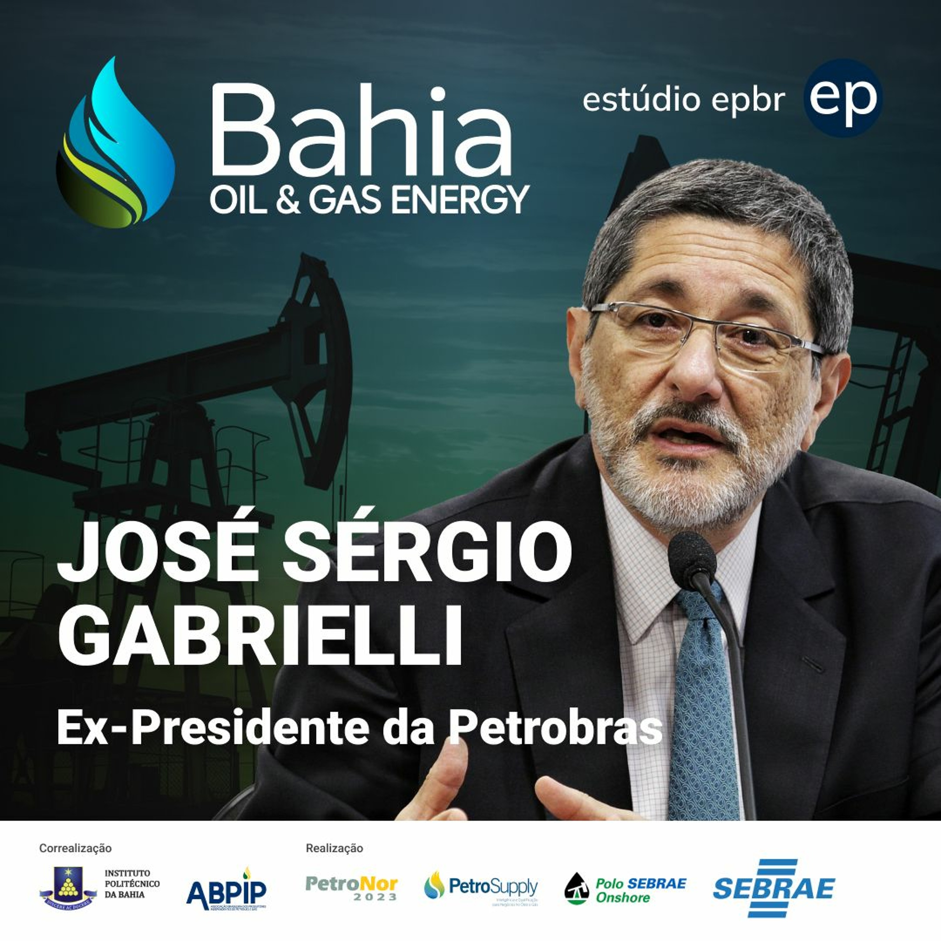 Bahia Oil & Gas Energy #1 | José Sergio Gabrielli