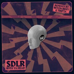 PREMIERE: SDLR - Buss Ya Head (Tripta Remix) [Reloaded Sounds]