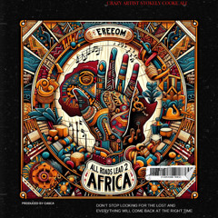 Echoes of Freedom: All Roads Lead 2 Africa