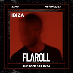Flaroll @ The Rock Bar Ibiza