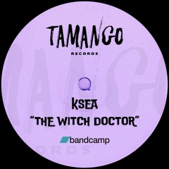 Ksea - The Witch Doctor [BANDCAMP EXCLUSIVE]