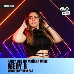 Mery B Pres. Party Like No Mañana EP 5