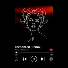 MRG - Enchanted - Remix w/ Ramaj Eroc (prod. DayOut, Pivi)