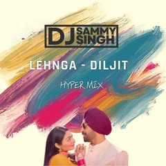 Lehnga - Diljit - HYPER Remix -DJ Sammy Singh