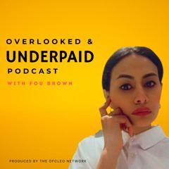 Overlooked & Underpaid Podcast
