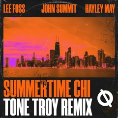 Lee Foss & John Summit - Summertime Chi (Tone Troy Remix)[Free Download]