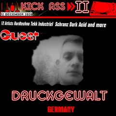 DRUCKGEWALT @ Guest HT Kick Ass II ( schranz )