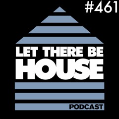 Let There Be House Podcast With Queen B #461