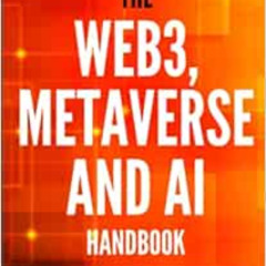 download EPUB 📨 The Web3, Metaverse and AI Handbook: How to leverage new technologie