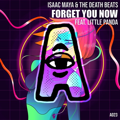Isaac Maya & The Death Beats - Forget You Now (Featuring Little Panda)
