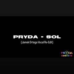 Pryda - SOL (Jamek Ortega Vocal Re - Edit)