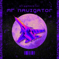 ST:GG Presents: ST:GGMEISTER - MR NAVIGATOR