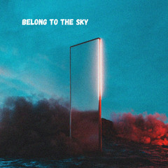 Belong To The Sky