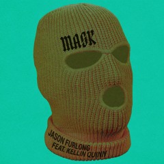 Jason Furlong - Mask (feat. Kellin Quinn) (prod. by DREAMUNION, IOF & Bort Schrader)