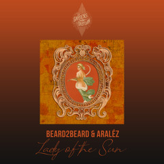 Beard2Beard, ARALÉZ, DARNO, Sham.m.am - Lady Of The Sun