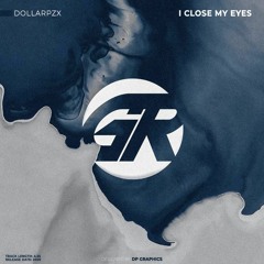 DollarpZx - I Close My Eyes (Original Mix)