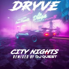 Dryve - City Nights (Quest Remix)