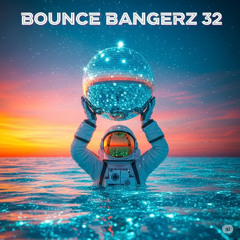 BOUNCE BANGERZ #32
