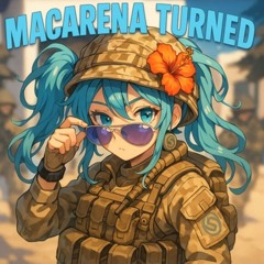 Macarena turned