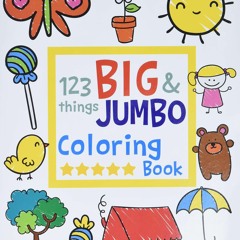 Read 123 Things BIG & JUMBO Coloring Book 123 Coloring Pages!!, Easy, LARGE,