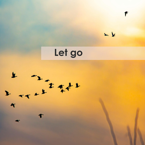 Let go