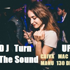 CAIVA VS Mac Manu  130 DB- DJ Turn Up The Sound