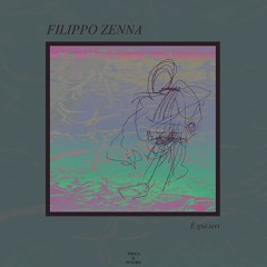 Filippo Zenna - È Già Ieri