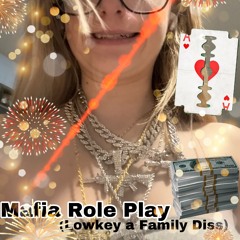 MAFIA ROLE PLAY (low key a family diss)