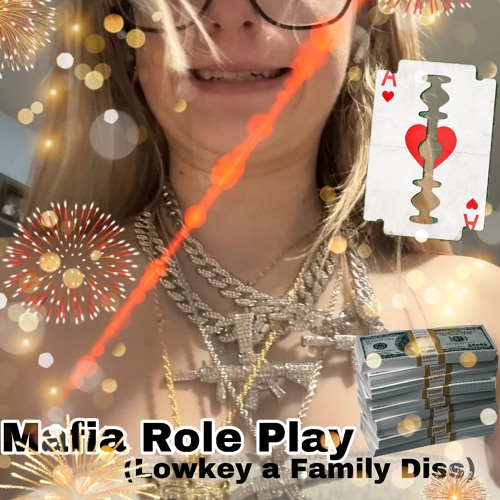 MAFIA ROLE PLAY (low key a family diss)