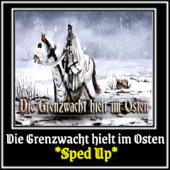 Die Grenzwacht hielt im Osten *Sped Up*