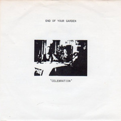 End of Your Garden - Celebration (Haderslev, 1981)