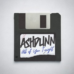 Ashdunn - All Of You Tonight