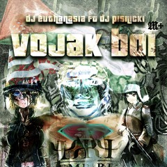 VOJAK BOI ft dj pisnicki